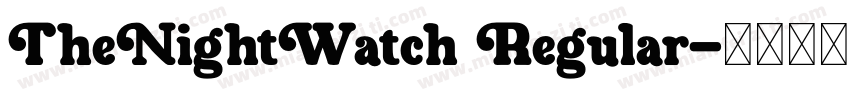 TheNightWatch Regular字体转换